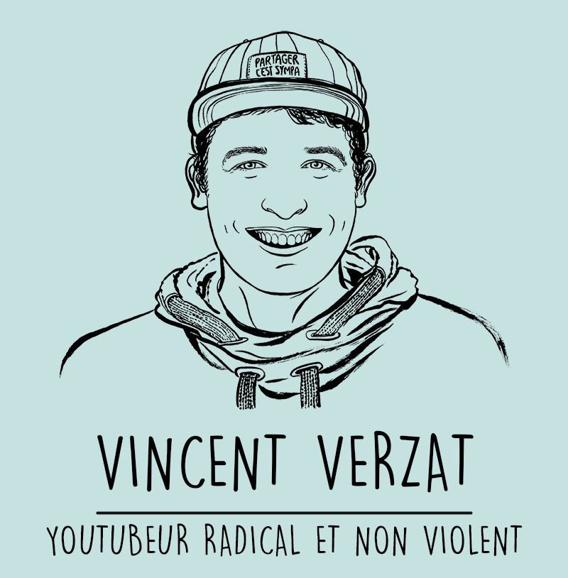 Youtubeur radical et non-violent: l'interview de Vincent Verzat Youtubeur radical et non-violent: l'interview de Vincent Verzat
